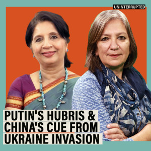 ThePrint Uninterrupted: Why Putin’s hubris on Ukraine invasion is a miscalculation & India’s over-cautious stance : Ex-Foreign Secretary Nirupama Rao