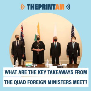 ThePrintAM_What are the key takeaways from the Quad foreign ministers meet?