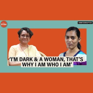 ThePrintPod: 'I'm dark & a woman...':Fmr Kerala Chief Secretary recalls her post on gender, colour bias she faced