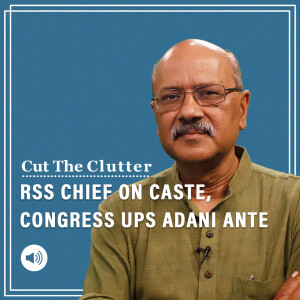 Cut The Clutter: RSS chief Mohan Bhagwat on caste & jobs, Congress asks Modi Govt 3 questions on Adani a day