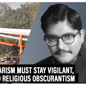 ThePrintPod: Indian secularism must stay vigilant, not give in to religious obscurantism