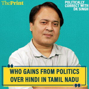 PoliticallyCorrect POD: Why politics over Hindi in Tamil Nadu is good for Stalin’s DMK & Modi-Shah’s BJP, but bad for Tamils