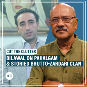 CutTheClutter: Bilawal Bhutto’s interview signals Pakistan Army wants politicians to lead charge on Pahalgam