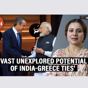 OpinionPod: ’Modi govt did for India-Greece ties what others didn’t in 40 years’