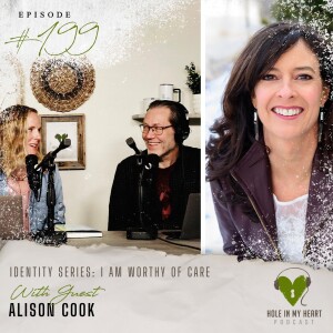 Episode 199: I am Worthy of Care with Alison Cook