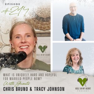 Episode 214: What is Uniquely Hard and Hopeful for Married People Now? With Chris Bruno and Tracy Johnson