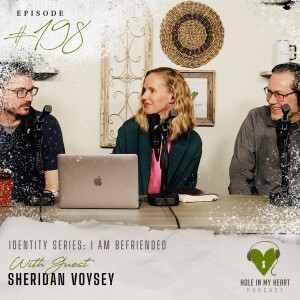 Episode 198: I am Befriended with Sheridan Voysey