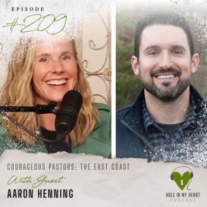 Episode 209: Courageous Pastors: The East Coast with Aaron Henning