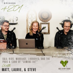 Episode 201:  Q & A: Kids, Libraries, and the Pros & Cons of Coming Out with Laurie, Matt, and Steve