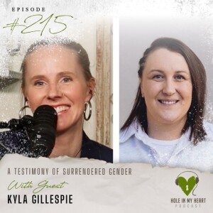 Episode 215: A Testimony of Surrendered Gender with Kyla Gillespie