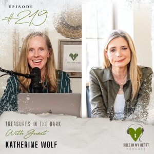 Episode 219: Treasures in the Dark with Katherine Wolf
