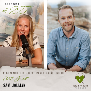 Episode 227: Recovering Our Souls From P*rn Addiction | Sam Jolman