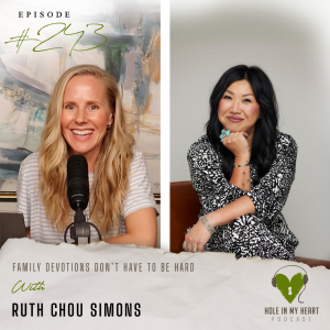 Episode 243: Family Devotions Don’t Have To Be Hard | Ruth Chou Simons