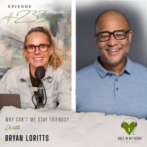 Episode 233: Why Can’t We Stay Friends? | Bryan Loritts