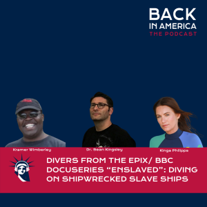 Listen again: Divers from the EPIX/ BBC Docuseries “Enslaved”: Diving on Shipwrecked Slave Ships