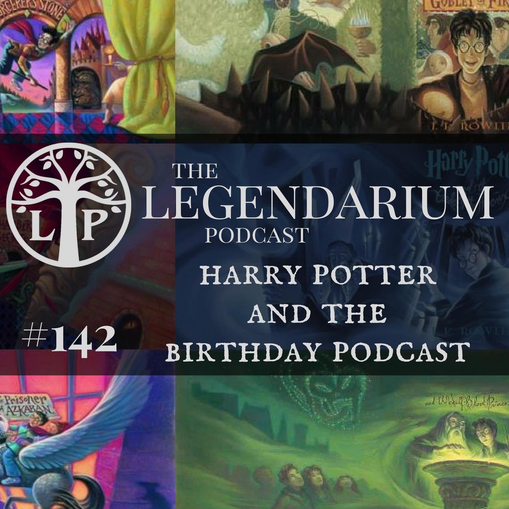 #142. Harry Potter and the Birthday Podcast
