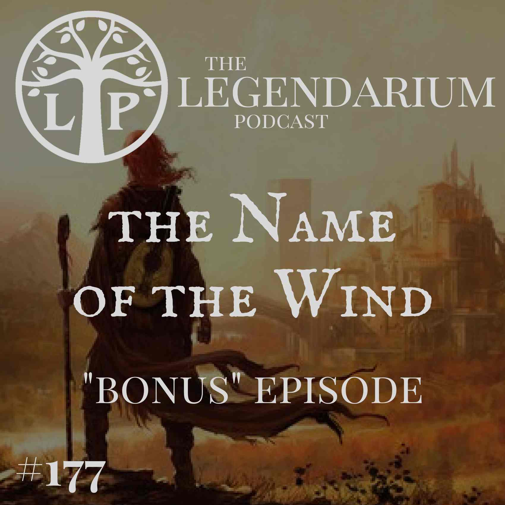 #177. The Name of the Wind ”Bonus” Episode