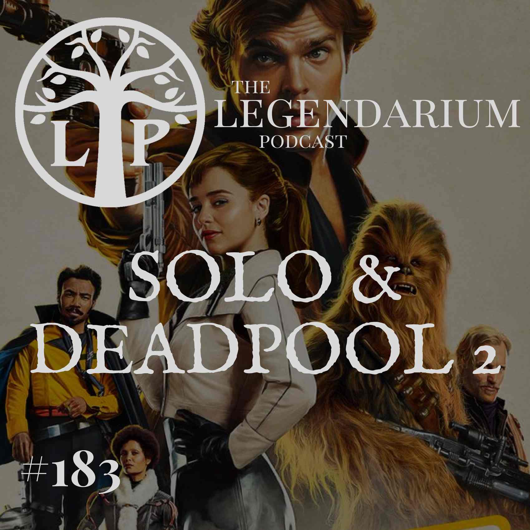 #183. Solo & Deadpool 2