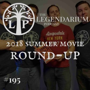 #195. 2018 Summer Movie Roundup