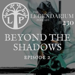 #230. Beyond the Shadows, ep.2 (Night Angel #3)