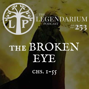  #253. The Broken Eye, chs.1-55 (Lightbringer #3)