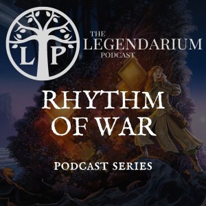 #310. Rhythm of War - part 5 part deux