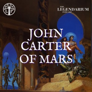 #312. John Carter of Mars | Heroes of Sci-fi