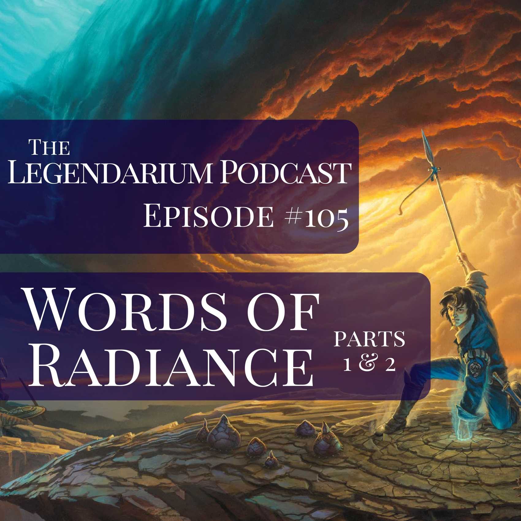#105. Words of Radiance, parts 1 & 2