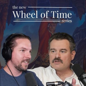 #410. WoT a surprise! New Wheel of Time episodes kickoff