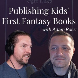 #389. Publishing Kids’ First Fantasy Books