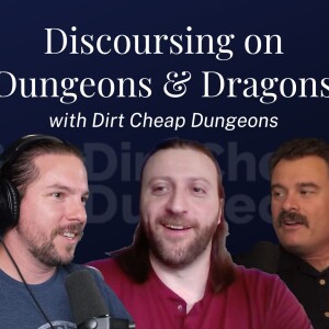 #396. Discoursing on Dungeons & Dragons with Dirt Cheap Dungeons