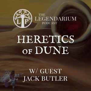 #322. Heretics of Dune, feat. Jack Butler