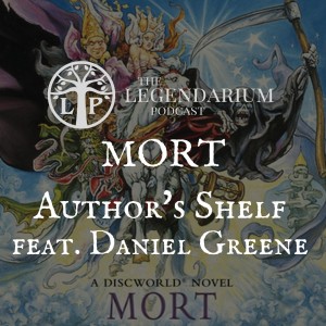 #321. Mort (Discworld #4) | Author’s Shelf feat. Daniel Greene