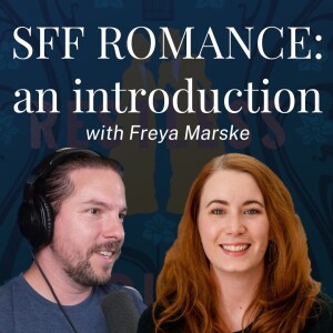 #380. Dipping a toe into SFF ROMANCE | A conversation with author Freya Marske