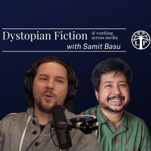 #362. Dystopian Fiction & Writing Across Media, with Samit Basu