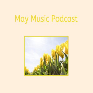 May Music Podcast 2020