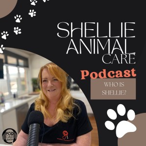 Shellie Animal Care Podcast