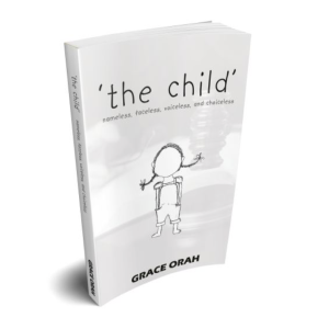 The Child -  The Powerful V The Powerless - A Conversation with Grace Orah about her book.