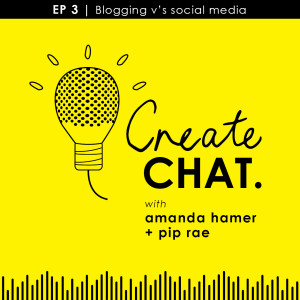 Episode 3: Blogging Vs Social Media