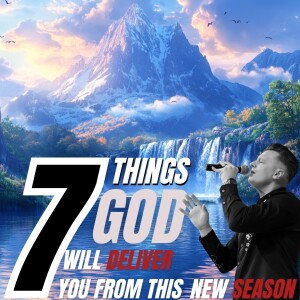 7 Things God will deliver you from this new season