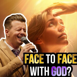 Face to Face with God