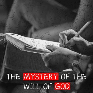 The Mystery of the Will of God