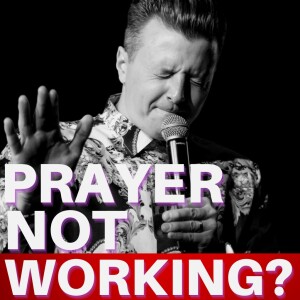 Why does your Prayer NOT Work?