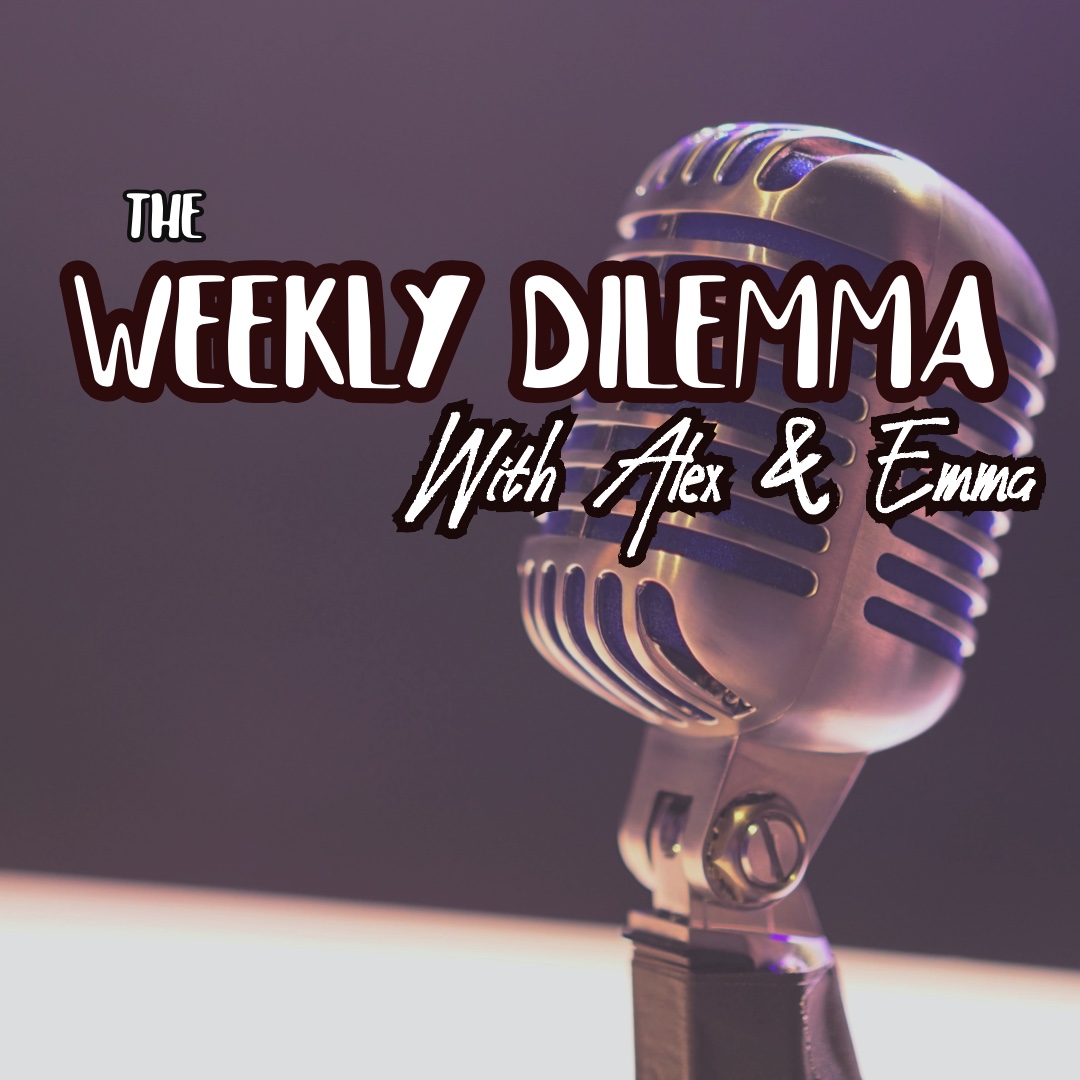 The Weekly Dilemma