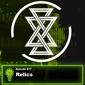 Episode #77: Relics (Underground Spotlight)