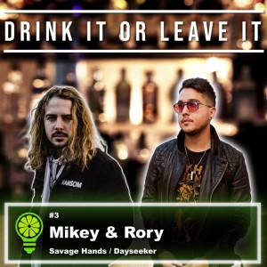 Drink It or Leave It #3 | Dayseeker & Savage Hands