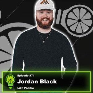 Episode #71: Jordan Black of Like Pacific