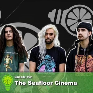 Episode #69: The Seafloor Cinema (Part 2)