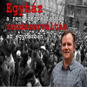 Egyház a rendszerváltásban, rendszerváltás az egyházban | Beszélgetés dr. Korányi Andrással (Evlelkész podcast #26)