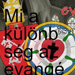 Mi a különbség az evangélikusok és a katolikusok között? (Evlelkész Podcast #43)
